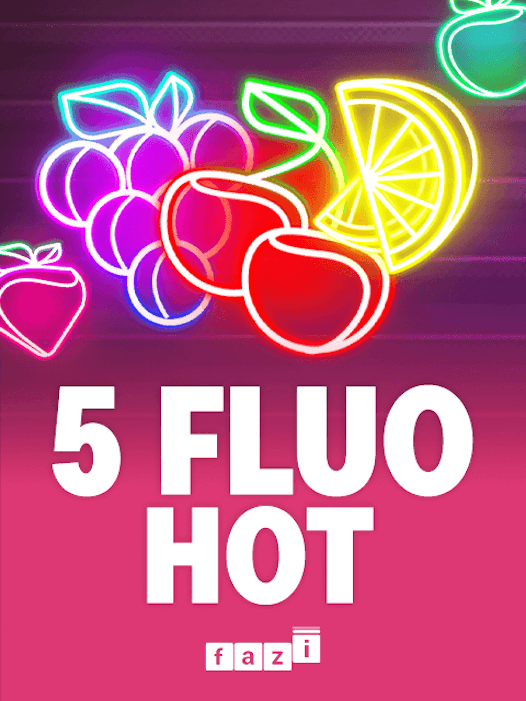 Fluo Hot 5 slot