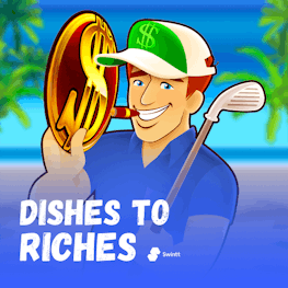 Dishes to Riches